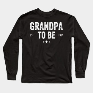 Grandpa to be Est 2017 Long Sleeve T-Shirt